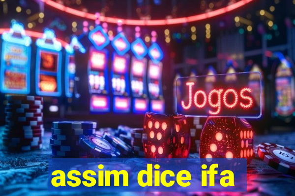 assim dice ifa